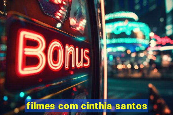 filmes com cinthia santos